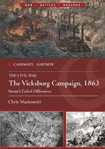 The Vicksburg Campaign, 1863: Grant's Failed Offensives