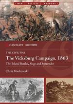 The Vicksburg Campaign, 1863: The Inland Battles, Siege and Surrender