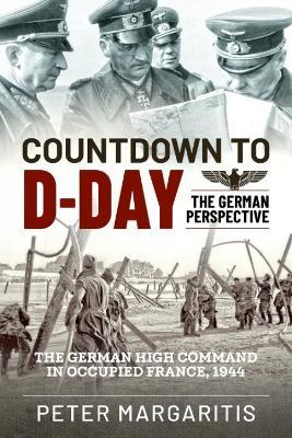Countdown to D-Day: The German Perspective - Peter Margaritis - cover