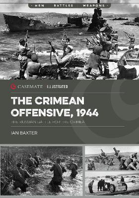 The Crimean Offensive, 1944: The Russian Battle for the Crimea - Ian Baxter - cover