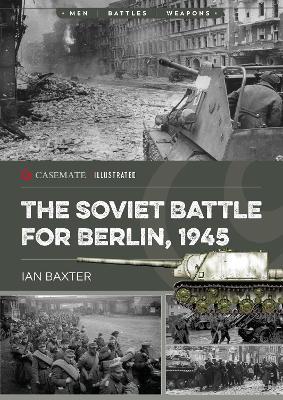 The Soviet Battle for Berlin, 1945 - Ian Baxter - cover