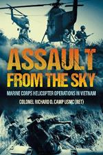 Assault from the Sky: U.S Marine Corps Helicopter Operations in Vietnam