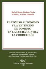 El Comiso Autonomo Y La Extincion de Dominio En La Lucha Contra La Corrupcion