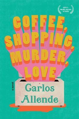 Coffee, Shopping, Murder, Love - Carlos Allende - cover