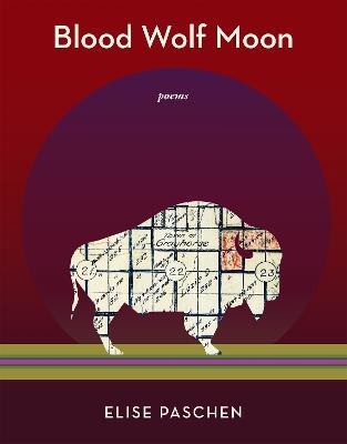 Blood Wolf Moon: Poems - Elise Paschen - cover