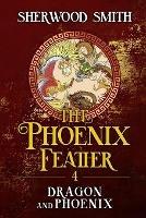 The Phoenix Feather IV: Dragon and Phoenix - Sherwood Smith - cover