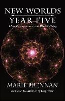 New Worlds, Year Five: More Essays on the Art of Worldbuilding - Marie Brennan - cover