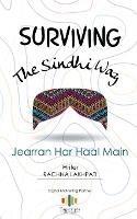 Surviving The Sindhi Way: Jearran Har Haal Main - Rachna Lakhpati - cover