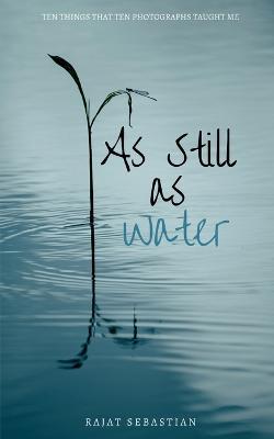 As Still as Water - Rajat Sebastian - cover