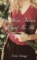 We Were Never Meant To Be Together - Serlin Terangpi - cover