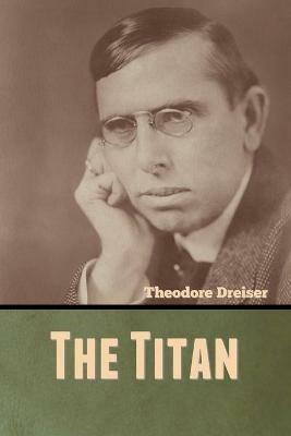 The Titan - Theodore Dreiser - cover