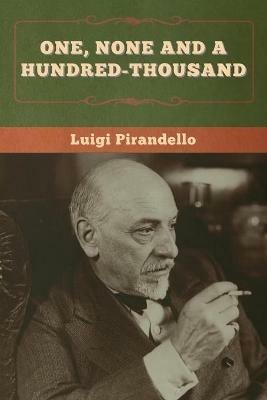 One, None and a Hundred-thousand - Luigi Pirandello - cover