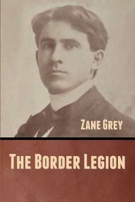 The Border Legion - Zane Grey - cover