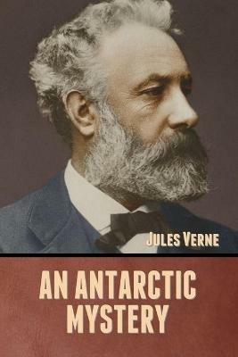 An Antarctic Mystery - Jules Verne - cover