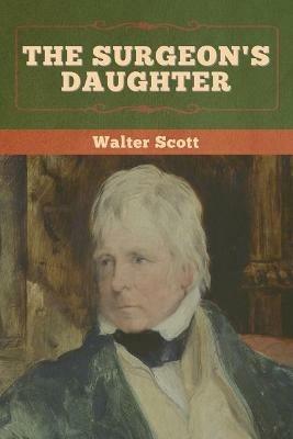 The Surgeon's Daughter - Walter Scott - cover