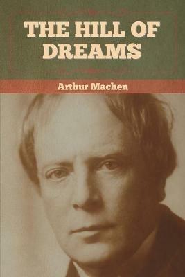 The Hill Of Dreams - Arthur Machen - cover