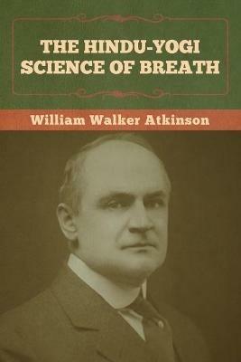 The Hindu-Yogi Science of Breath - William Walker Atkinson - cover