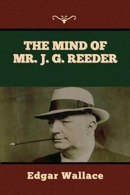 The Mind of Mr. J. G. Reeder - Edgar Wallace - cover