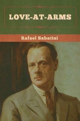 Love-at-Arms - Rafael Sabatini - cover