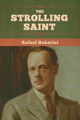 The Strolling Saint - Rafael Sabatini - cover