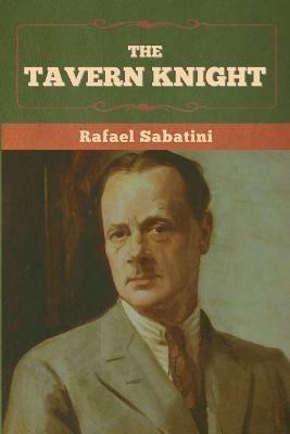 The Tavern Knight - Rafael Sabatini - cover
