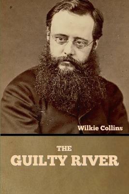 The Guilty River - Wilkie Collins - cover