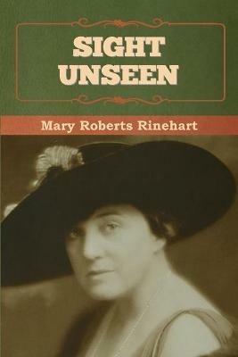 Sight Unseen - Mary Roberts Rinehart - cover
