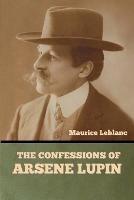The Confessions of Arsene Lupin - Maurice LeBlanc - cover