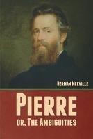Pierre; or, The Ambiguities - Herman Melville - cover