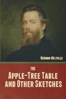 The Apple-Tree Table, and Other Sketches - Herman Melville - cover