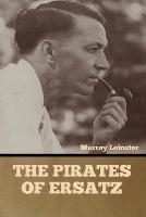 The Pirates of Ersatz - Murray Leinster - cover