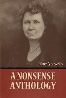 A Nonsense Anthology - Carolyn Wells - cover