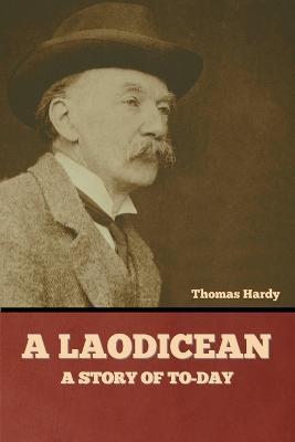 A Laodicean: A Story of To-day - Thomas Hardy - cover