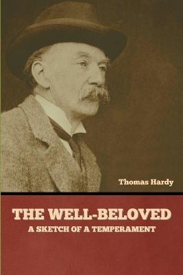 The Well-Beloved: A Sketch of a Temperament - Thomas Hardy - cover