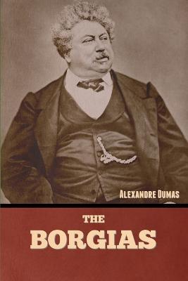 The Borgias - Alexandre Dumas - cover