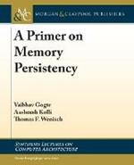 A Primer on Memory Persistency