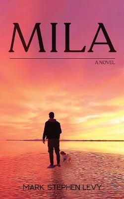 Mila - Mark Stephen Levy - cover