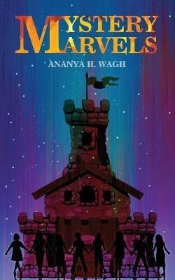 Mystery Marvels - Ananya H Wagh - cover