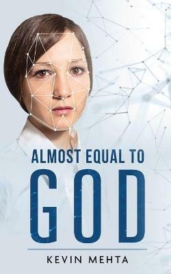 Almost Equal to God - Kevin Mehta - cover