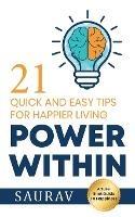 Power Within: 21 Quick and Easy tips for Happier Living - cover