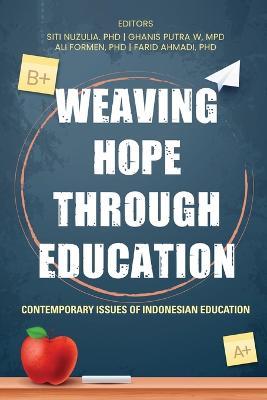 Weaving Hope through Education - Contemporary Issues of Indonesian Education - cover