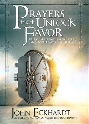 Prayers That Unlock Favor - John Eckhardt - cover