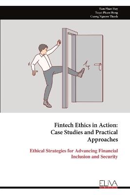 Fintech Ethics in Action: Case Studies and Practical Approaches - Tam Phan Huy - cover