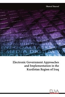 Electronic Government Approaches and Implementation in the Kurdistan Region of Iraq - Shareef Shareef - cover