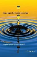 The Space Between Seconds - N Y Haynes - cover