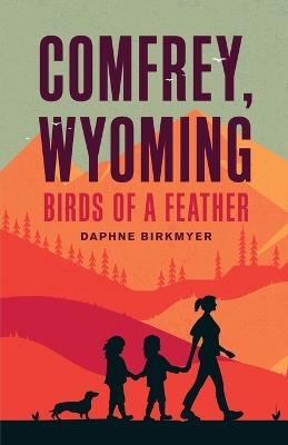 Comfrey, Wyoming: Birds of a Feather - Daphne Birkmyer - cover