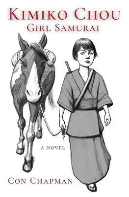 Kimiko Chou, Girl Samurai - Con Chapman - cover