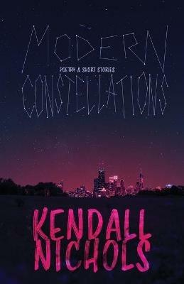 Modern Constellations - Kendall Nichols - cover