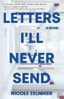 Letters I'll Never Send - Nicole Zelniker - cover