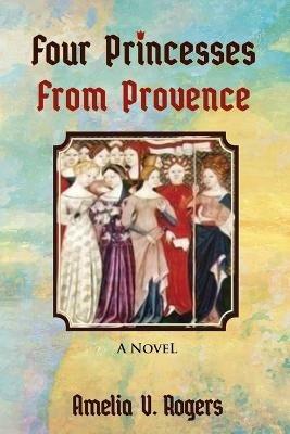Four Princesses from Provence - Amelia V Rogers - cover